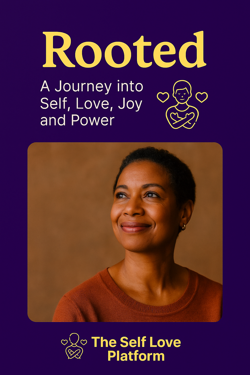 Rooted: A Journey into Self, Love, Joy, and Power